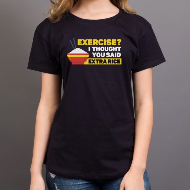 Exercise? I Thought You Said Extra Rice Women T-Shirt - 1